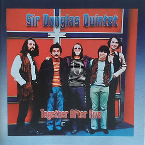 Sir Douglas Quintet : Together After Five (CD, Album, RE)