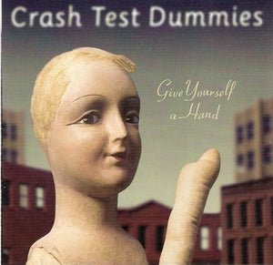 Crash Test Dummies : Give Yourself A Hand (CD, Album)
