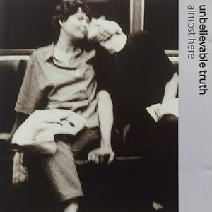 Unbelievable Truth : Almost Here (CD, Album, Enh)