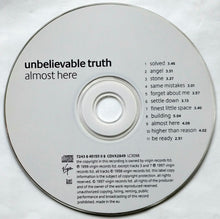 Load image into Gallery viewer, Unbelievable Truth : Almost Here (CD, Album, Enh)
