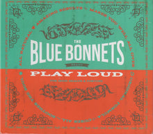 Load image into Gallery viewer, The Blue Bonnets* : Play Loud (CD, Album)
