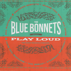 The Blue Bonnets* : Play Loud (CD, Album)