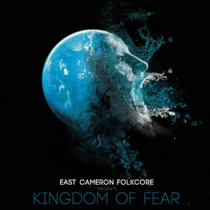 East Cameron Folkcore : East Cameron Folkcore Presents Kingdom Of Fear (CD, Album)