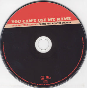 Curtis Knight & The Squires : You Can't Use My Name - The RSVP / PPX Sessions (CD, Album, Comp, dig)