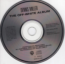Load image into Gallery viewer, Dennis Miller (4) : The Off-White Album (CD)
