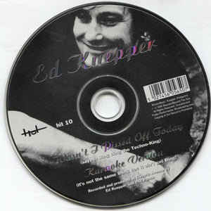 Ed Kuepper : Wasn't I Pissed Off Today (Sayeth Bing Bing The Techno King) (CD, Single)