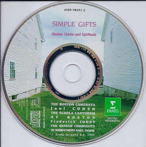 The Boston Camerata* / Joel Cohen (3) With Schola Cantorum Of Boston Assisted By The Shaker Community Of Sabbathday Lake, Maine : Simple Gifts (CD, Album, Club)