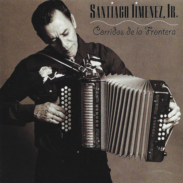 Santiago Jimenez, Jr. : Corridos De La Frontera (CD, Album)