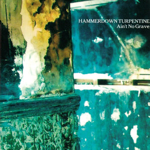 Hammerdown Turpentine : Ain't No Grave (CD, Album)