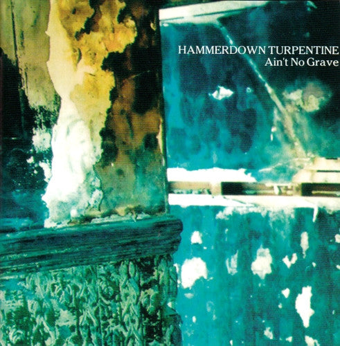 Hammerdown Turpentine : Ain't No Grave (CD, Album)