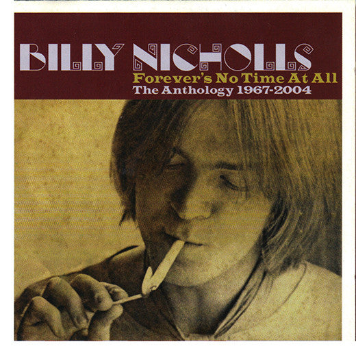 Billy Nicholls : Forever's No Time At All - The Anthology 1967-2004 (2xCD, Comp)