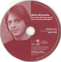 Load image into Gallery viewer, Billy Nicholls : Forever&#39;s No Time At All - The Anthology 1967-2004 (2xCD, Comp)
