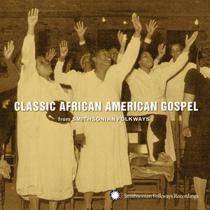 Various : Classic African American Gospel (From Smithsonian Folkways) (CD, Comp)