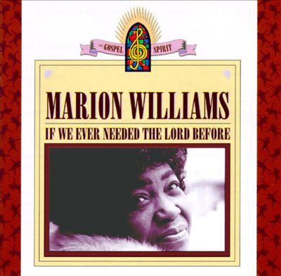 Marion Williams : If We Ever Needed The Lord Before (CD, Comp)