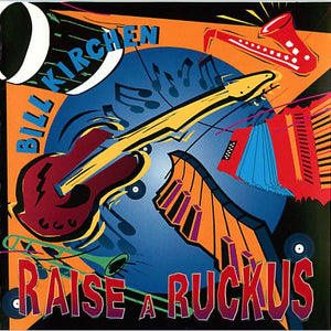 Bill Kirchen : Raise A Ruckus (CD, Album)