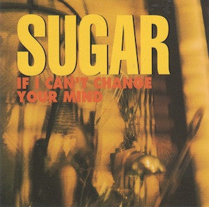Sugar (5) : If I Can't Change Your Mind (CD, Single, Promo)