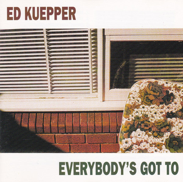 Ed Kuepper : Everybody's Got To (CD, Album, RE, RM)