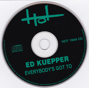 Ed Kuepper : Everybody's Got To (CD, Album, RE, RM)