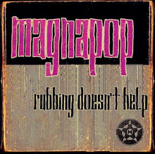 Load image into Gallery viewer, Magnapop : Rubbing Doesn&#39;t Help (CD, Album)
