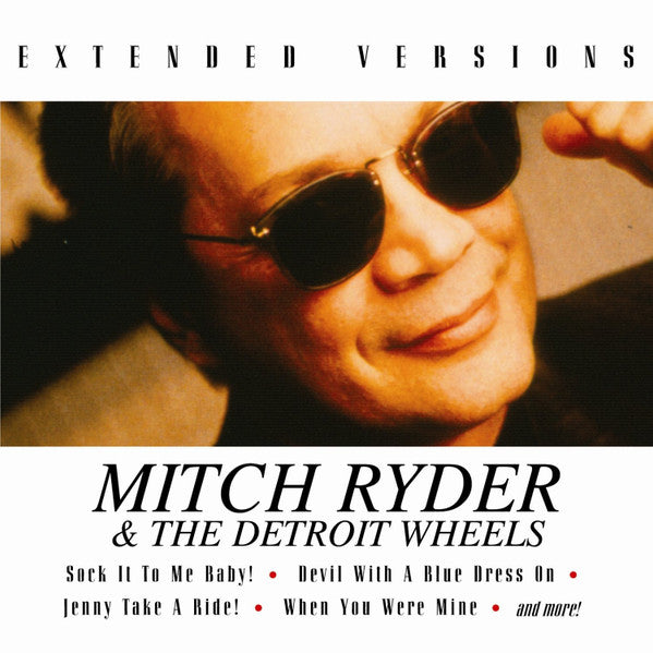 Mitch Ryder & The Detroit Wheels : Extended Versions (CD, Album)