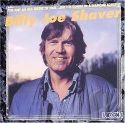 Billy Joe Shaver :  I´m Just An Old Chunk Of Coal ...But I´m Gonna Be A Diamond Someday (CD, Album, RE)