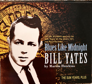 Bill Yates (2) : Blues Like Midnight - The Sun Years, Plus (CD, Comp)