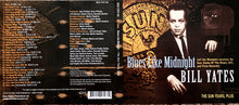 Load image into Gallery viewer, Bill Yates (2) : Blues Like Midnight - The Sun Years, Plus (CD, Comp)
