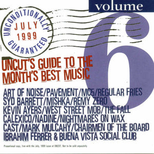 Various : Unconditionally Guaranteed Volume 6 July 1999 (Uncut's Guide To The Month's Best Music) (CD, Comp, Promo)