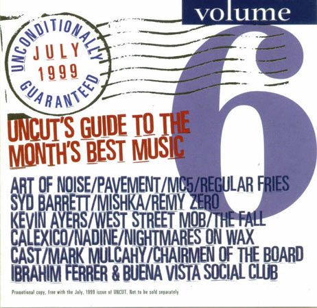 Various : Unconditionally Guaranteed Volume 6 July 1999 (Uncut's Guide To The Month's Best Music) (CD, Comp, Promo)