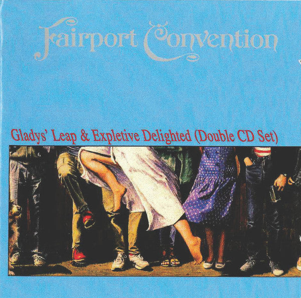 Fairport Convention : Gladys' Leap & Expletive Delighted (2xCD, Album, Comp)