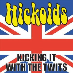 Hickoids : Kicking It With The Twits (LP, Album)