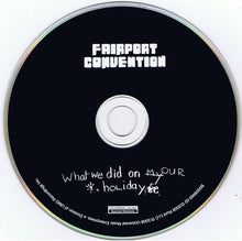 Load image into Gallery viewer, Fairport Convention : What We Did On Our Holidays (CD, Album, RE)
