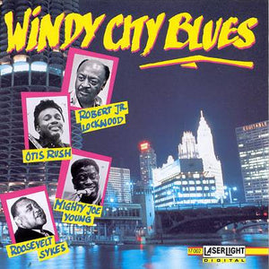 Robert Jr. Lockwood*, Otis Rush, Mighty Joe Young, Roosevelt Sykes : Windy City Blues (CD, Comp)