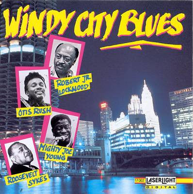 Robert Jr. Lockwood*, Otis Rush, Mighty Joe Young, Roosevelt Sykes : Windy City Blues (CD, Comp)