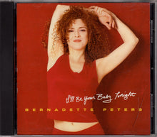 Load image into Gallery viewer, Bernadette Peters : I&#39;ll Be Your Baby Tonight (CD, Album)
