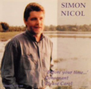 Simon Nicol : 'Before Your Time...' / Consonant Please Carol (2xCD, Comp)