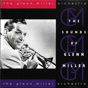 The Glenn Miller Orchestra : The Sounds Of Glenn Miller (CD, Comp)