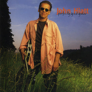 John Hiatt : Perfectly Good Guitar (CD, Album, RE)