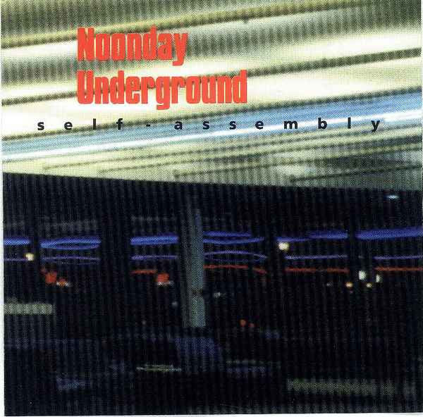 Noonday Underground : Self-Assembly (CD, Album)