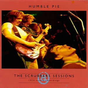 Humble Pie : The Scrubbers Sessions (CD, Album, RE)