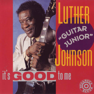 Luther "Guitar Junior" Johnson : It's Good To Me (CD, Album)