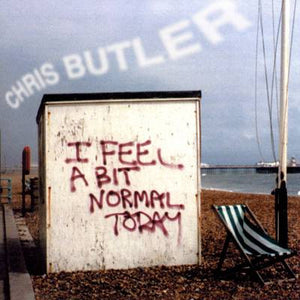 Chris Butler : I Feel A Bit Normal Today (CD, Album)