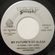 Load image into Gallery viewer, Uranium Savages : Party With The Pope / My Future&#39;s So Bleak (I Think I Got AIDS) (7&quot;, Single)
