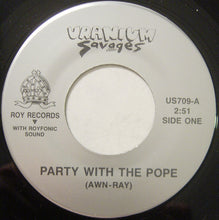 Load image into Gallery viewer, Uranium Savages : Party With The Pope / My Future&#39;s So Bleak (I Think I Got AIDS) (7&quot;, Single)
