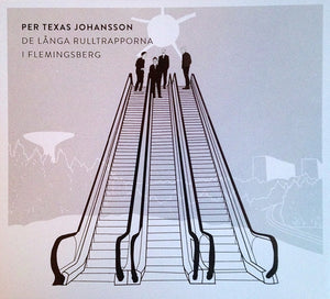 Per 'Texas' Johansson : De Långa Rulltrapporna I Flemingsberg (CD, Album, Dig)