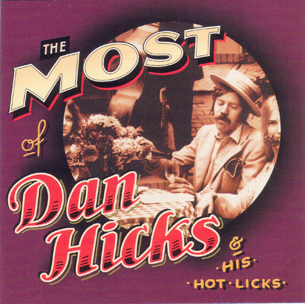 Dan Hicks And His Hot Licks : The Most Of Dan Hicks & His Hot Licks (CD, Comp)