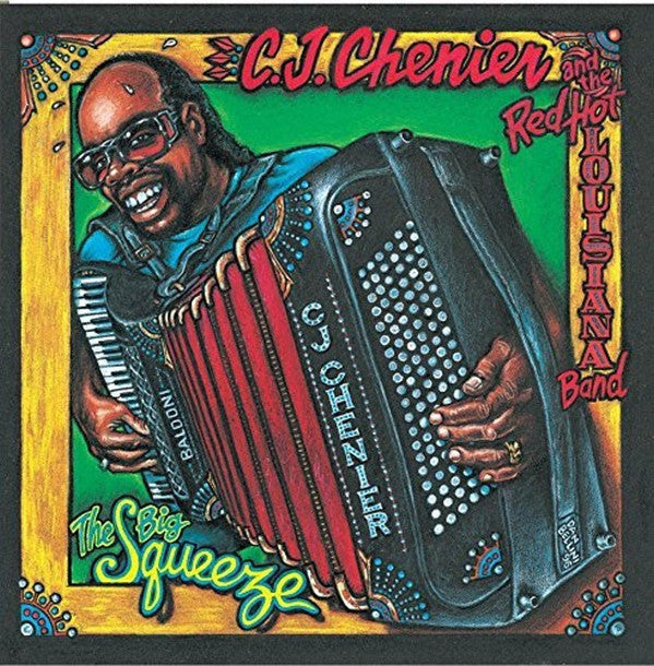 C.J. Chenier And The Red Hot Louisiana Band : The Big Squeeze  (CD, Album)