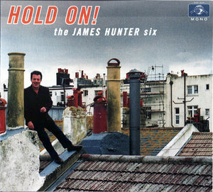 The James Hunter Six : Hold On! (CD, Album, Mono, Dig)