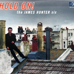 The James Hunter Six : Hold On! (CD, Album, Mono, Dig)