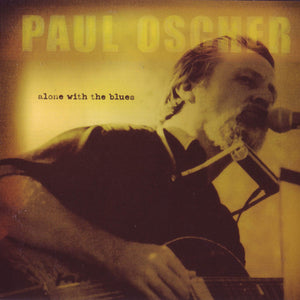 Paul Oscher : Alone With The Blues (CD, Album)